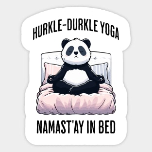 Hurkle-Durkle Yoga Namast'ay in my bed panda Scottish slang Sticker